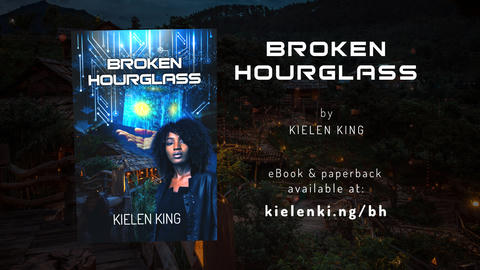 Broken Hourglass book cover in front of a tropical scene. Text on right: Broken Hourglass by Kielen King. eBook and paperback available at: kielenki.ng/bh