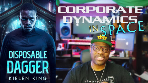 Book cover for Disposable Dagger on the left. Video screen cap of author Kielen King on the right with text overlay: Corporate Dynamics in Space.
