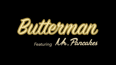 Stylized text in yellow on black background. Text: Butterman featuring Mr. Pancakes
